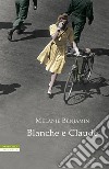 Blanche e Claude libro di Benjamin Melanie