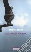 L'ultima intervista libro di Nevo Eshkol