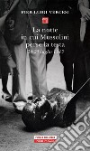 La notte in cui Mussolini perse la testa. 24-25 luglio 1943 libro di Vercesi Pier Luigi