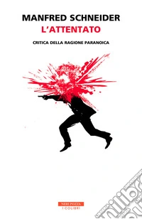 L'attentato. Critica della ragione paranoica libro