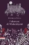 I demoni di Wakenhyrst libro di Paver Michelle
