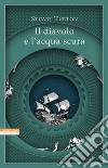 Il diavolo e l'acqua scura libro