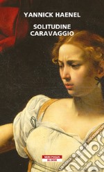 Solitudine Caravaggio libro