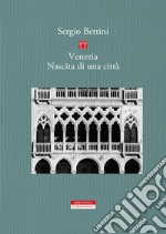 Venezia. Nascita di una città libro