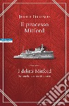 Il processo Mitford. I delitti Mitford libro di Fellowes Jessica