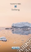 Iceberg libro di Viel Tanguy