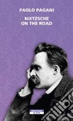 Nietzsche on the road libro