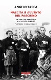 Nascita e avvento del fascismo. L'Italia dall'armistizio alla marcia su Roma libro