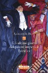 Gli ultimi giorni del potere imperiale. I dodici libro di Blok Aleksandr