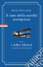 Il caso della sorella scomparsa. I delitti Mitford libro