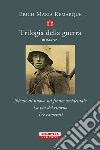 Trilogia della guerra: Niente di nuovo sul fronte occidentale-La via del ritorno-Tre camerati libro di Remarque Erich Maria