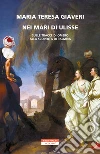 Nei mari di Ulisse. Sulle tracce di Omero alla scoperta di Palmira libro di Giaveri Maria Teresa