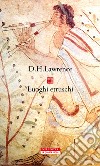 Luoghi etruschi libro di Lawrence D. H.