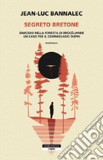 Segreto bretone. Omicidio nella foresta Brocéliande. Un caso per il commissario Dupin libro