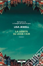 La verità su Josie Fair La verità su Josie Fair libro
