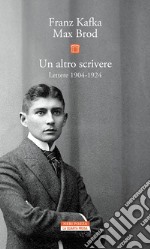 Un altro scrivere. Lettere 1904-1924 libro