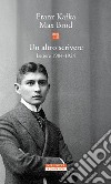 Un altro scrivere. Lettere 1904-1924 libro di Kafka Franz Brod Max