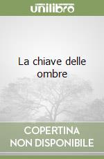 La chiave delle ombre