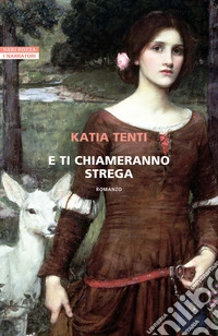 E ti chiameranno strega libro