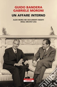 Un affare interno. Aldo Moro nei documenti inediti degli archivi USA