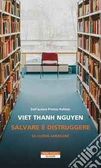 Salvare e distruggere. Sei lezioni americane libro