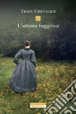 L'ultima fuggitiva libro