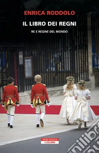 Il libro dei regni. Re e regine del mondo libro
