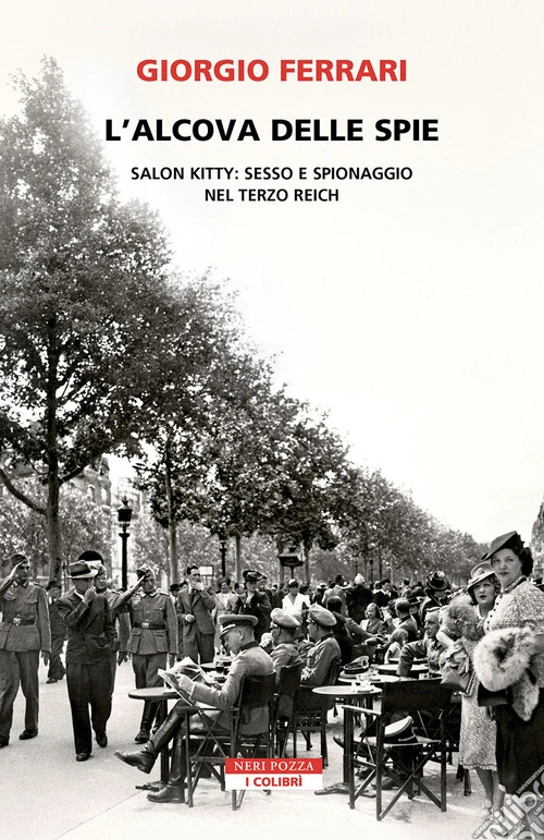 L'alcova delle spie. Salon Kitty: sesso e spionaggio nel Reich