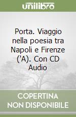 Porta. Viaggio nella poesia tra Napoli e Firenze ('A). Con CD Audio