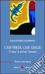 Case verdi, case gialle. «I culura» di un'estate fantastica