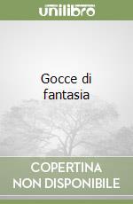 Gocce di fantasia libro