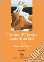 L'unità d'Europa. Storia di un'idea libro