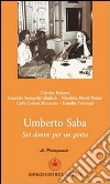 Umberto Saba. Sei donne per un poeta libro