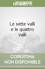 Le sette valli e le quattro valli libro