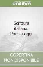 Scrittura italiana. Poesia oggi