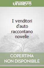 I venditori d'auto raccontano novelle libro