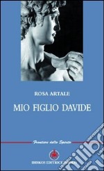 Mio figlio Davide libro