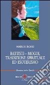 Battisti-Mogol. Tradizione spirituale ed esoterismo libro