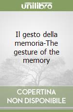 Il gesto della memoria-The gesture of the memory libro