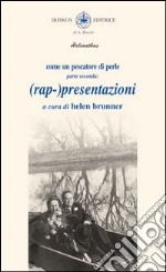 Come un pescatore di perle. Vol. 2: (rap-)presentazioni libro