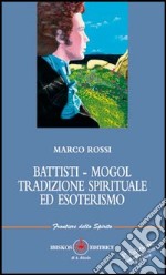 Battisti-Mogol. Tradizione spirituale ed esoterismo libro