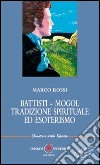 Battisti-Mogol. Tradizione spirituale ed esoterismo libro