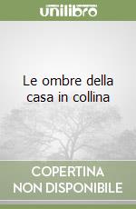 Le ombre della casa in collina