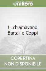 Li chiamavano Bartali e Coppi libro