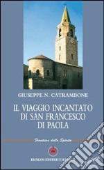 Il viaggio incantato di San Francesco di Paola libro