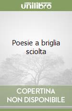 Poesie a briglia sciolta