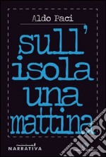 Sull'isola una mattina libro