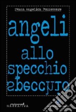 Angeli allo specchio libro