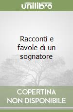 Racconti e favole di un sognatore