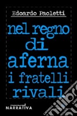 Nel regno di Aferna. I fratelli rivali